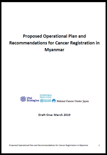 Proposed Operational Plan and Recommendations for Cancer Registration in Myanmar